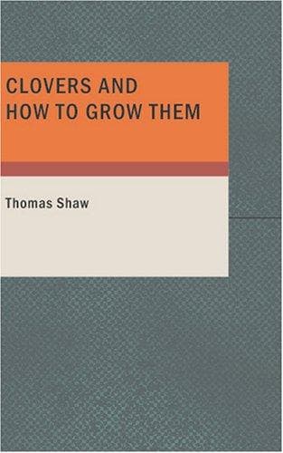 Clovers and How to Grow Them
