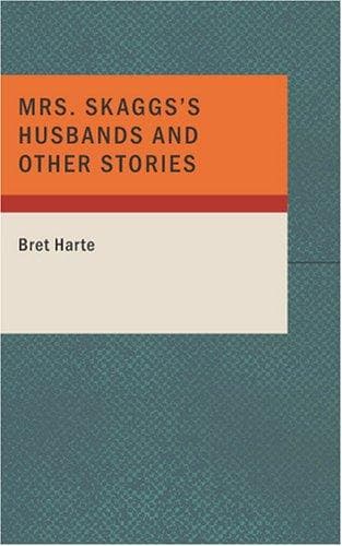 Mrs. Skagg's Husbands and Other Stories