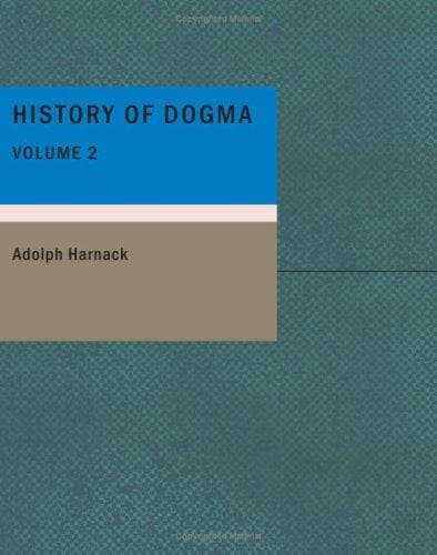 History of Dogma, Volume 2