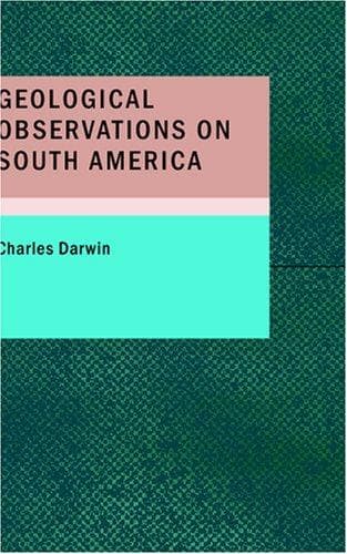 Geological Observations on South America