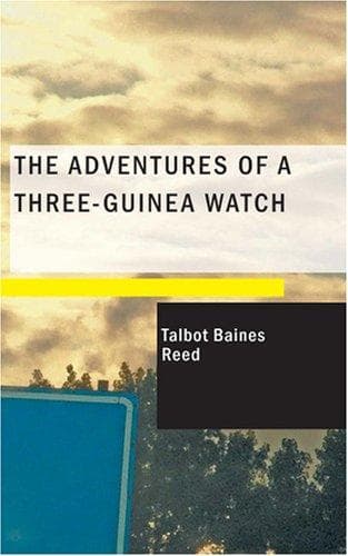 The Adventures of a Three-Guinea Watch