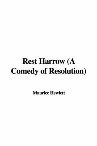 Rest Harrow: A Comedy of Resolution