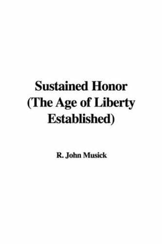 Sustained honor: The Age of Liberty Established