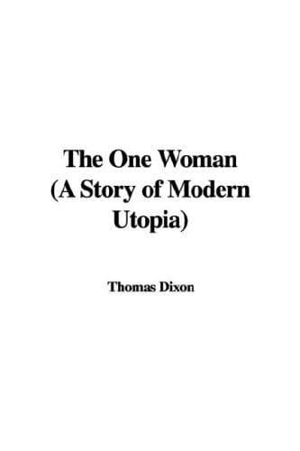 The One Woman: A Story of Modern Utopia