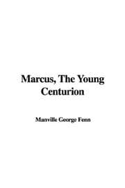 Marcus: the Young Centurion