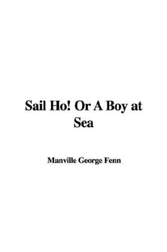 Sail Ho! A Boy at Sea