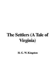 The Settlers: A Tale of Virginia