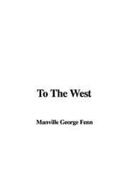 To The West