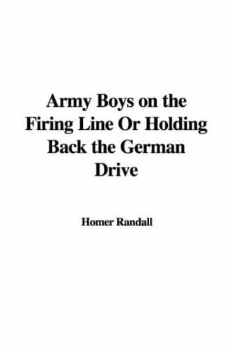 Army Boys on the Firing Line; or, Holding Back the German Drive