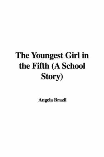 The Youngest Girl in the Fifth: A School Story