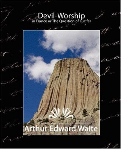 Devil-Worship in France; or, The Question of Lucifer
