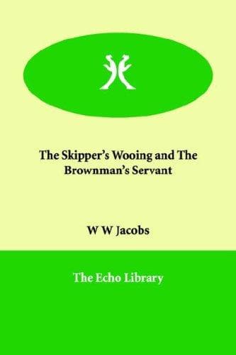 The skipper's wooing, and The brown man's servant