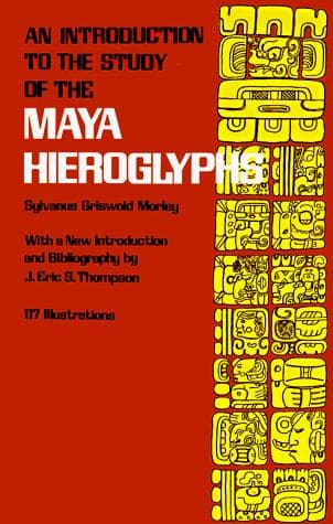 An Introduction to the Study of the Maya Hieroglyphs