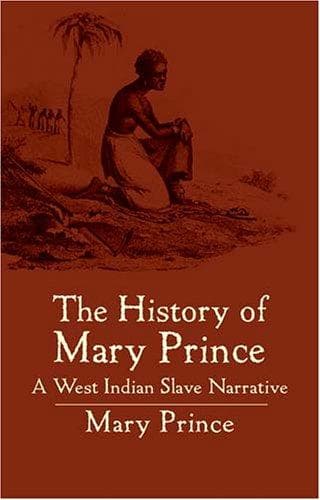 The History of Mary Prince, a West Indian Slave