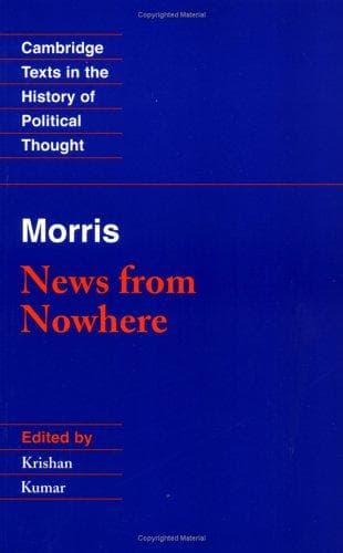 News from Nowhere; Or, An Epoch of Rest: Being Some Chapters from a Utopian Romance