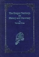 The Oregon Territory, Its History and Discovery