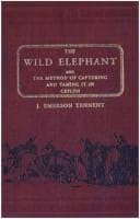 The Wild Elephant and the Method of Capturing and Taming it in Ceylon