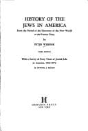 History of the Jews in America: From the Period of the Discovery of the New World to the Present Time
