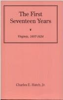 The First Seventeen Years: Virginia 1607-1624