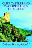 Cliff Castles and Cave Dwellings of Europe
