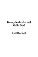 Great Jehoshaphat and Gully Dirt!