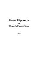 Honor Edgeworth; Or, Ottawa's Present Tense