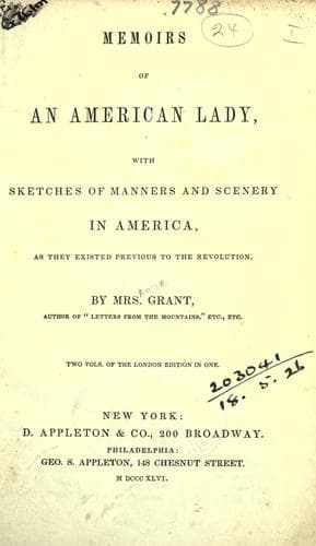 Memoirs of an American Lady: With Sketches of Manners and Scenery in America, as They Existed Previous to the Revolution