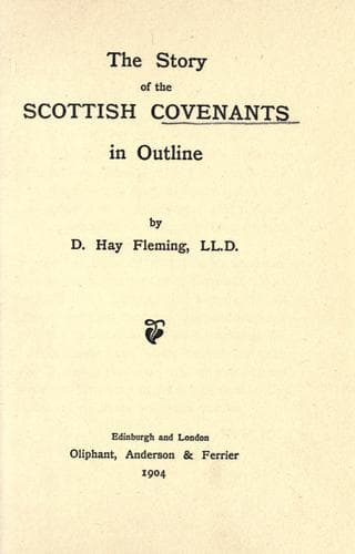 The Story of the Scottish Covenants in Outline