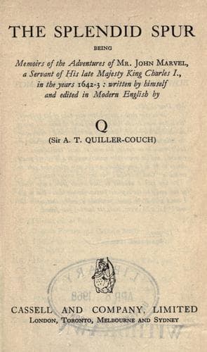 The Splendid Spur: Being Memoirs of the Adventures of Mr. John Marvel, a Servant of His Late Majesty King Charles I, in the Years 1642-3