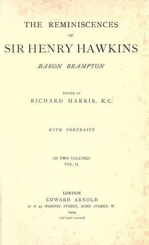 The Reminiscences of Sir Henry Hawkins (Baron Brampton)