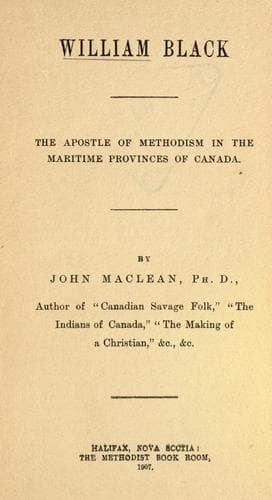 William Black: The Apostle of Methodism in the Maritime Provinces of Canada