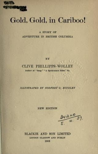 Gold, Gold, in Cariboo! A Story of Adventure in British Columbia