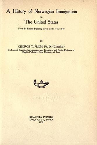 A History of Norwegian Immigration to the United States: From the Earliest Beginning down to the Year 1848