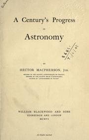 A Century's Progress in Astronomy