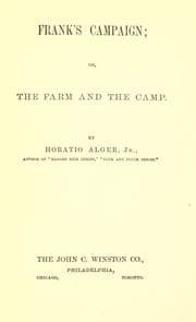 Frank's Campaign; Or, The Farm and the Camp