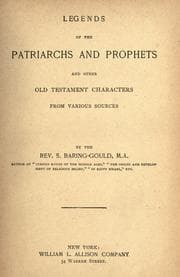 Legends of the Patriarchs and Prophets: And Other Old Testament Characters from Various Sources