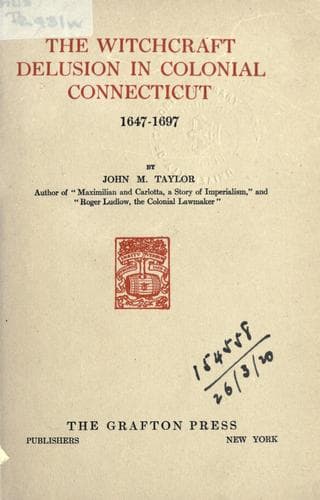 The Witchcraft Delusion in Colonial Connecticut (1647-1697)