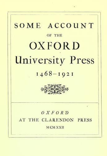 Some Account of the Oxford University Press, 1468-1921
