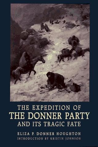 The Expedition of the Donner Party and its Tragic Fate