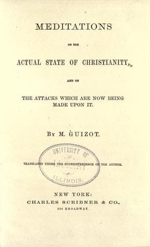 Meditations on the Actual State of Christianity, and on the Attacks Which Are Now Being Made Upon It.