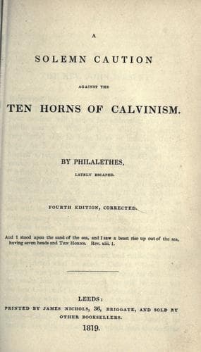 A Solemn Caution Against the Ten Horns of Calvinism