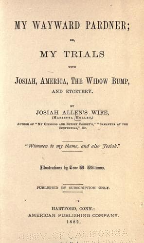 My Wayward Pardner; or, My Trials with Josiah, America, the Widow Bump, and Etcetery