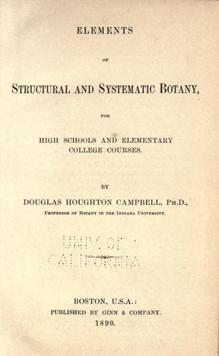 Elements of Structural and Systematic Botany: For High Schools and Elementary College Courses