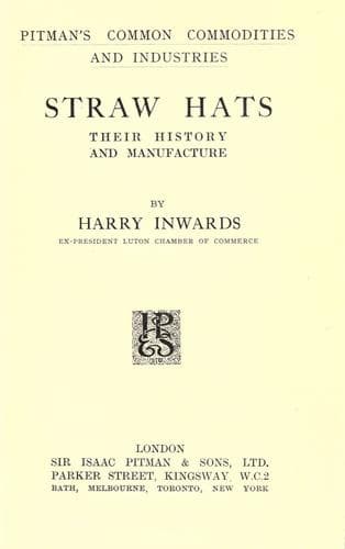 Straw Hats: Their history and manufacture