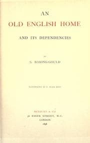 An Old English Home and Its Dependencies