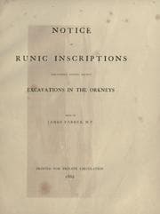 Notice of Runic Inscriptions Discovered during Recent Excavations in the Orkneys