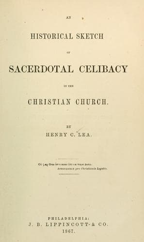 An Historical Sketch of Sacerdotal Celibacy in the Christian Church