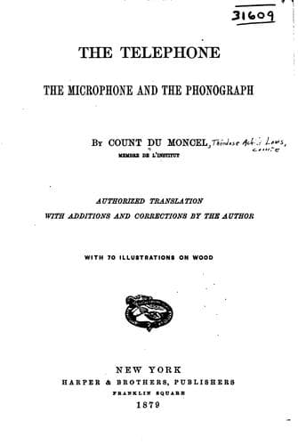 The telephone, the microphone & the phonograph