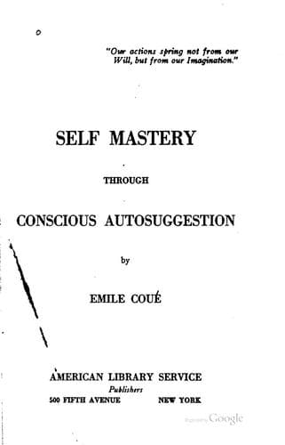 Self Mastery Through Conscious Autosuggestion