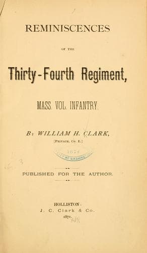 Reminiscences of the Thirty-Fourth Regiment, Mass. Vol. Infantry